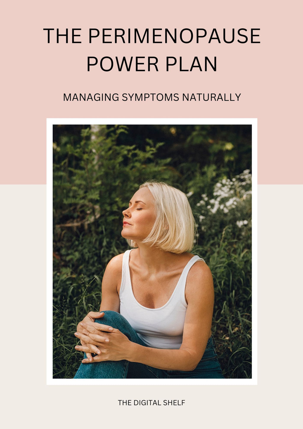 The Perimenopause Power Plan: Managing Symptoms Naturally