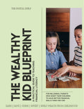 The Wealthy Kid Blueprint: A Practical Guide  to Teaching Financial Literacy